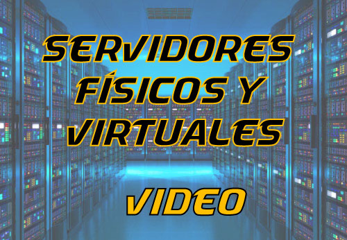 Servidores fisicos y virtuales